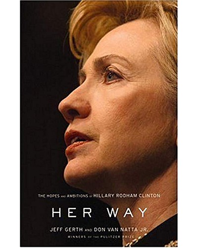 Her Way : The Hopes and Ambitions of Hillary Rodham Clinton
