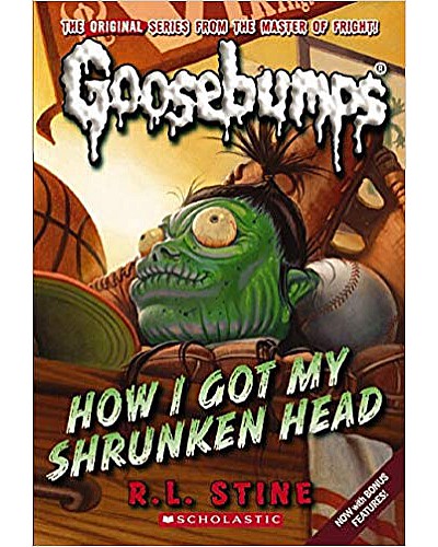 Goosebumps : How I Got My Shrunken Head