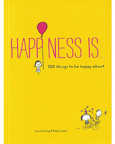 Happiness is...500 Things to Be Happy About