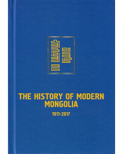 The history of modern mongolia 1911-2017
