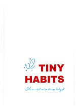 Tiny habits: Амжилтад хөтлөх бяцхан дадлууд